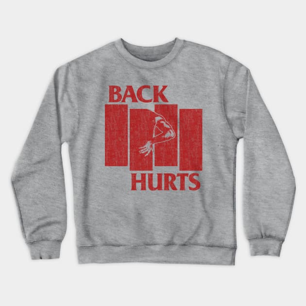 Back Hurts Crewneck Sweatshirt by StayTruePonyboy